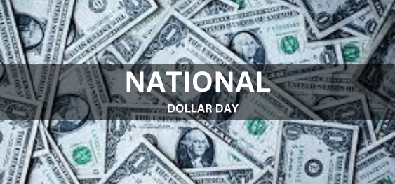 NATIONAL DOLLAR DAY  [राष्ट्रीय डॉलर दिवस]